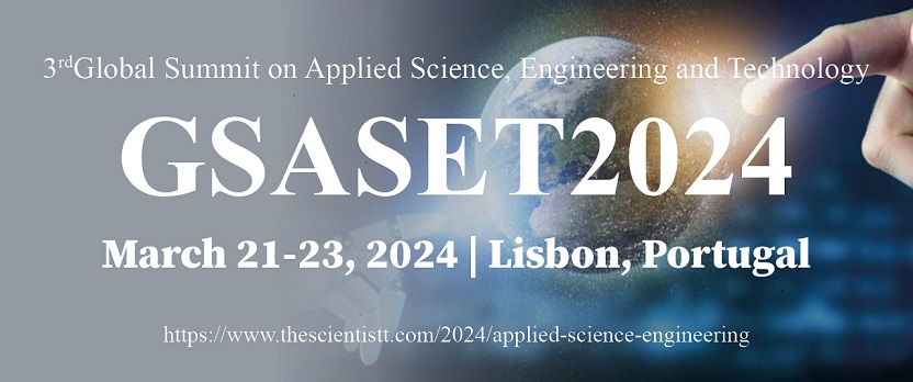 3rd Global Summit on Applied Science, Engineering and Technology(GSASET2024)
